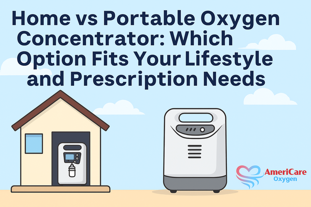 Home vs Portable Oxygen Concentrator: Which Option Fits Your Lifestyle and Prescription Needs